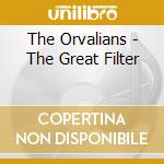 The Orvalians - The Great Filter cd