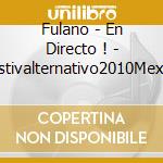 Fulano - En Directo ! - Festivalternativo2010Mexico cd