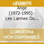 Ange (1972-1995) - Les Larmes Du Dalai-Lama cd
