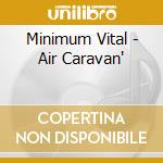 Minimum Vital - Air Caravan' cd musicale