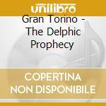 Gran Torino - The Delphic Prophecy cd musicale