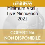 Minimum Vital - Live Minnuendo 2021 cd