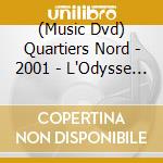 (Music Dvd) Quartiers Nord - 2001 - L'Odysse De L'Estaque cd