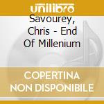 Savourey, Chris - End Of Millenium cd