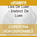 Lisa De Luxe - Instinct De Luxe cd