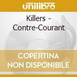 Killers - Contre-Courant cd