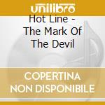Hot Line - The Mark Of The Devil cd