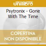 Psytronix - Gone With The Time cd