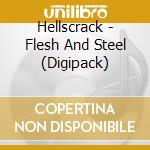 Hellscrack - Flesh And Steel (Digipack) cd