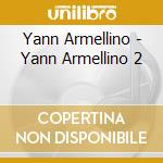 Yann Armellino - Yann Armellino 2 cd musicale di Yann Armellino