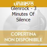 Glenrock - 3 Minutes Of Silence cd