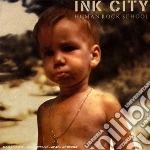 Ink City - Human Rock School cd