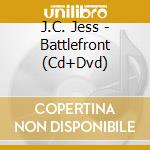 J.C. Jess - Battlefront (Cd+Dvd) cd
