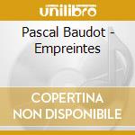 Pascal Baudot - Empreintes cd musicale di Baudot, Pascal