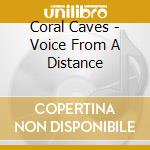 Coral Caves - Voice From A Distance