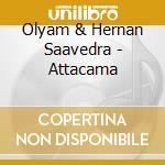 Olyam & Hernan Saavedra - Attacama cd