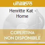 Henritte Kat - Home cd