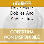 Rose-Marie Doblies And Allier - La Rosee cd