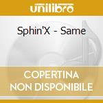 Sphin'X - Same cd musicale di Sphin'X