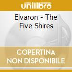 Elvaron - The Five Shires cd musicale