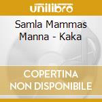 Samla Mammas Manna - Kaka cd