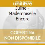 Juline - Mademoiselle Encore cd