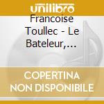 Francoise Toullec - Le Bateleur, Parades & Variations cd
