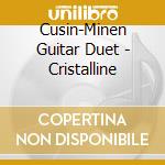 Cusin-Minen Guitar Duet - Cristalline cd