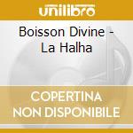 Boisson Divine - La Halha cd musicale