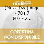 (Music Dvd) Ange - 70's 7 80's - 2 Decennies De Concerts cd