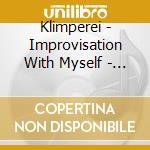 Klimperei - Improvisation With Myself - Volume Four cd