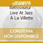 Retroviseur - Live At Jazz A La Villette cd musicale