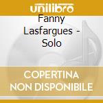 Fanny Lasfargues - Solo cd musicale
