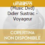 (Music Dvd) Didier Sustrac - Voyageur cd