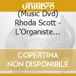 (Music Dvd) Rhoda Scott - L'Organiste Aux Pieds Nus cd