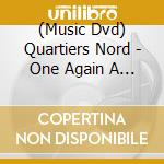 (Music Dvd) Quartiers Nord - One Again A Fly cd