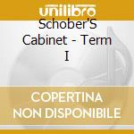 Schober'S Cabinet - Term I cd musicale