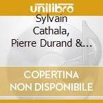 Sylvain Cathala, Pierre Durand & Franck Vaillant - Live Au Sunset cd musicale
