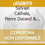 Sylvain Cathala, Pierre Durand & Franck Vaillant - Live Au Sunset cd