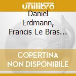Daniel Erdmann, Francis Le Bras & Claude Tchamitch - De L'Estaque Aux Goudes cd musicale