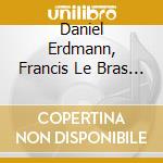 Daniel Erdmann, Francis Le Bras & Claude Tchamitch - De L'Estaque Aux Goudes cd