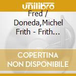 Fred / Doneda,Michel Frith - Frith / Doneda cd