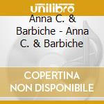 Anna C. & Barbiche - Anna C. & Barbiche cd