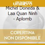 Michel Doneda & Laa Quan Ninh - Aplomb cd