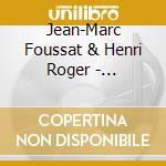 Jean-Marc Foussat & Henri Roger - Gographie Des Transitoires cd musicale