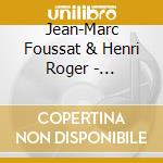Jean-Marc Foussat & Henri Roger - Gographie Des Transitoires cd