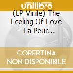 (LP Vinile) The Feeling Of Love - La Peur Est Une Illusion - Singles 2006-2008 lp vinile