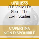 (LP Vinile) Dr Geo - The Lo-Fi Studies vinile