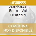 Jean-Pascal Boffo - Vol D'Oiseaux cd