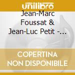 Jean-Marc Foussat & Jean-Luc Petit - D'Ou Vient La Lumiere ! cd